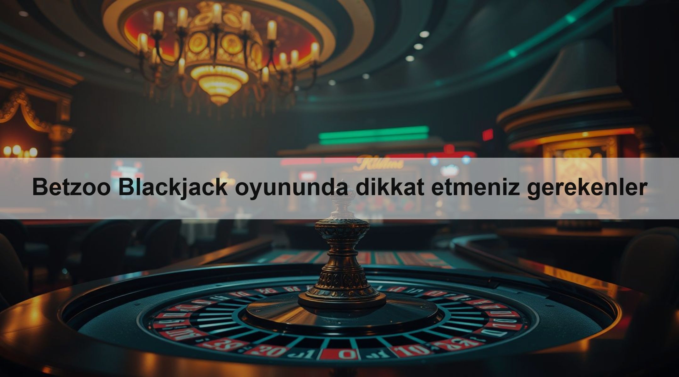 Betzoo Blackjack oyununda dikkat etmeniz gerekenler