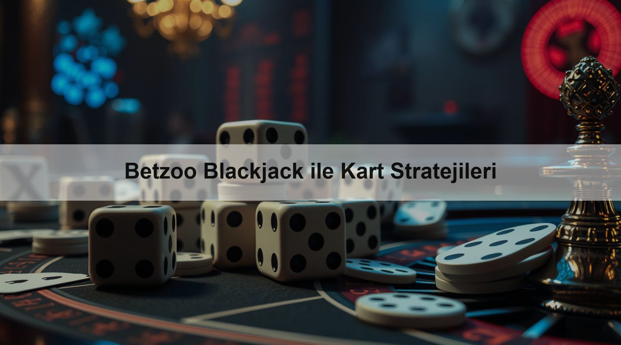 Betzoo Blackjack ile Kart Stratejileri 1 Betzoo Blackjack ile Kart Stratejileri