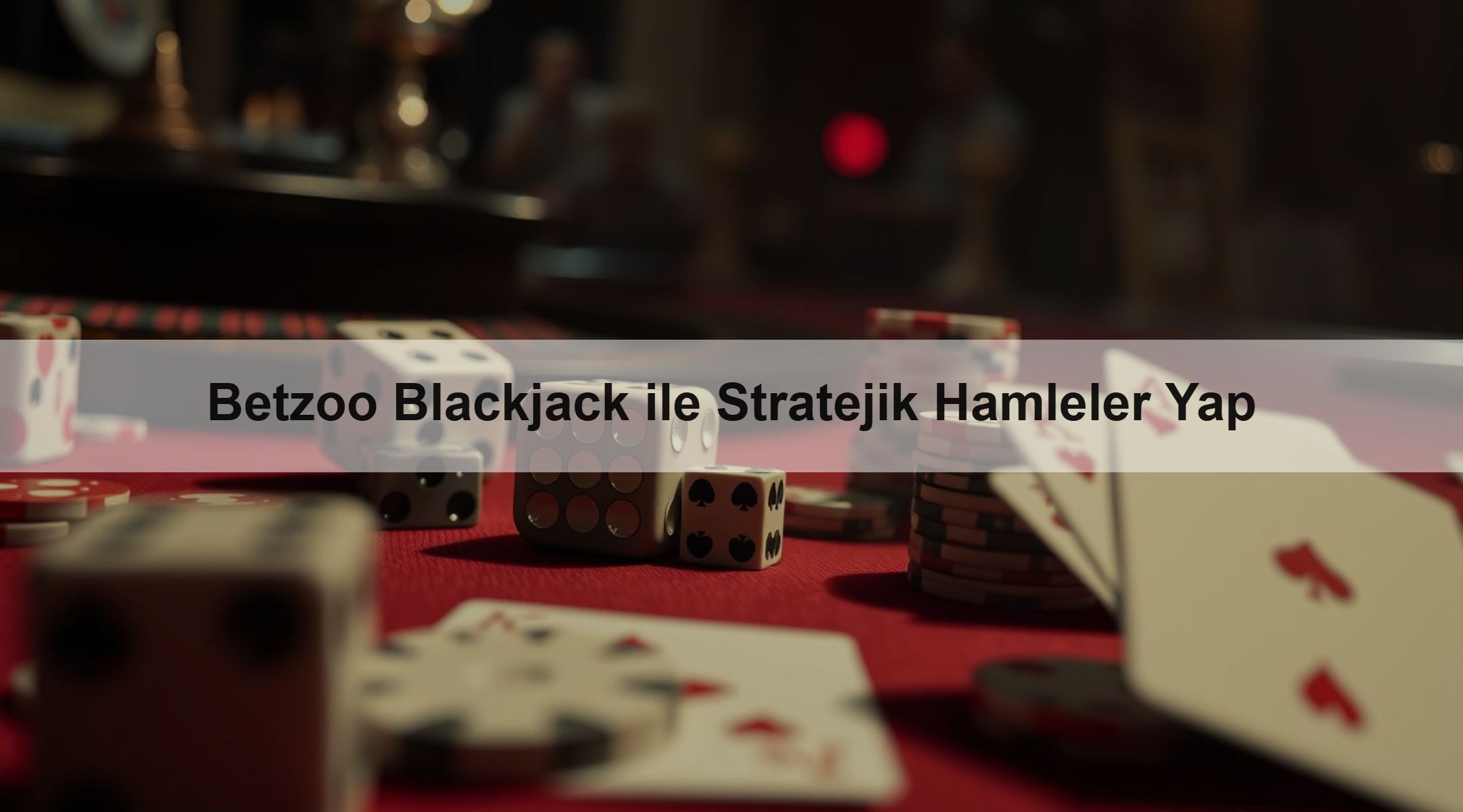 Betzoo Blackjack ile Stratejik Hamleler Yap